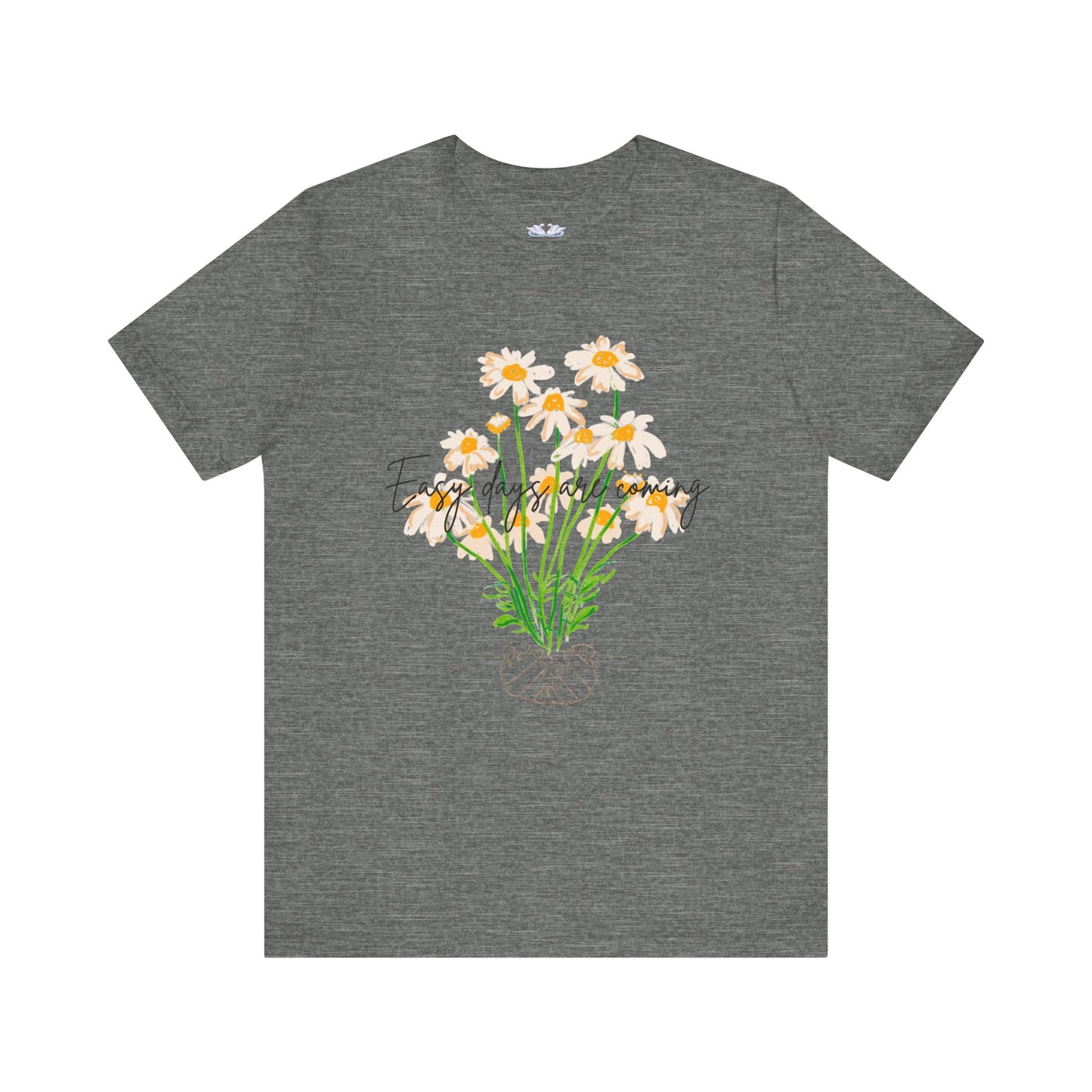 Easy Days Are Coming tee