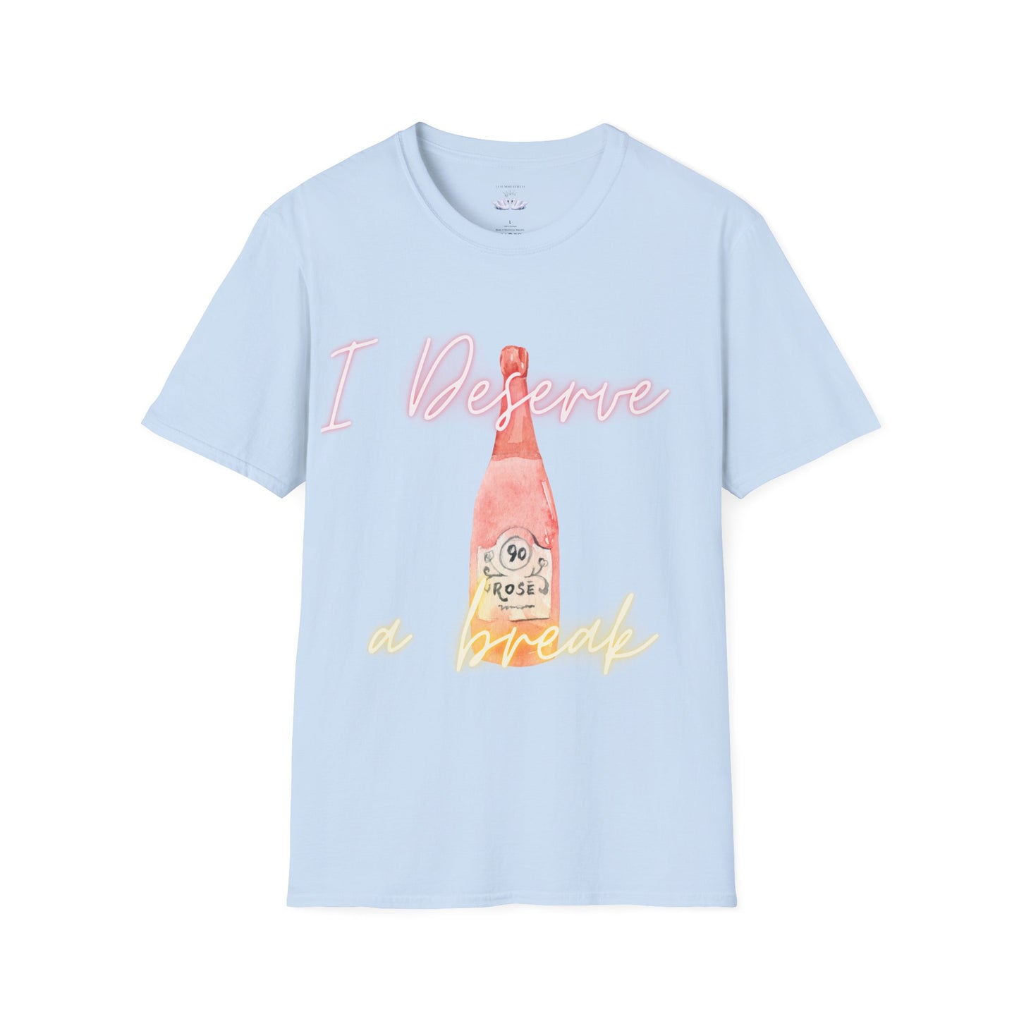Softstyle T-Shirt 'I Deserve a Break' - Unisex