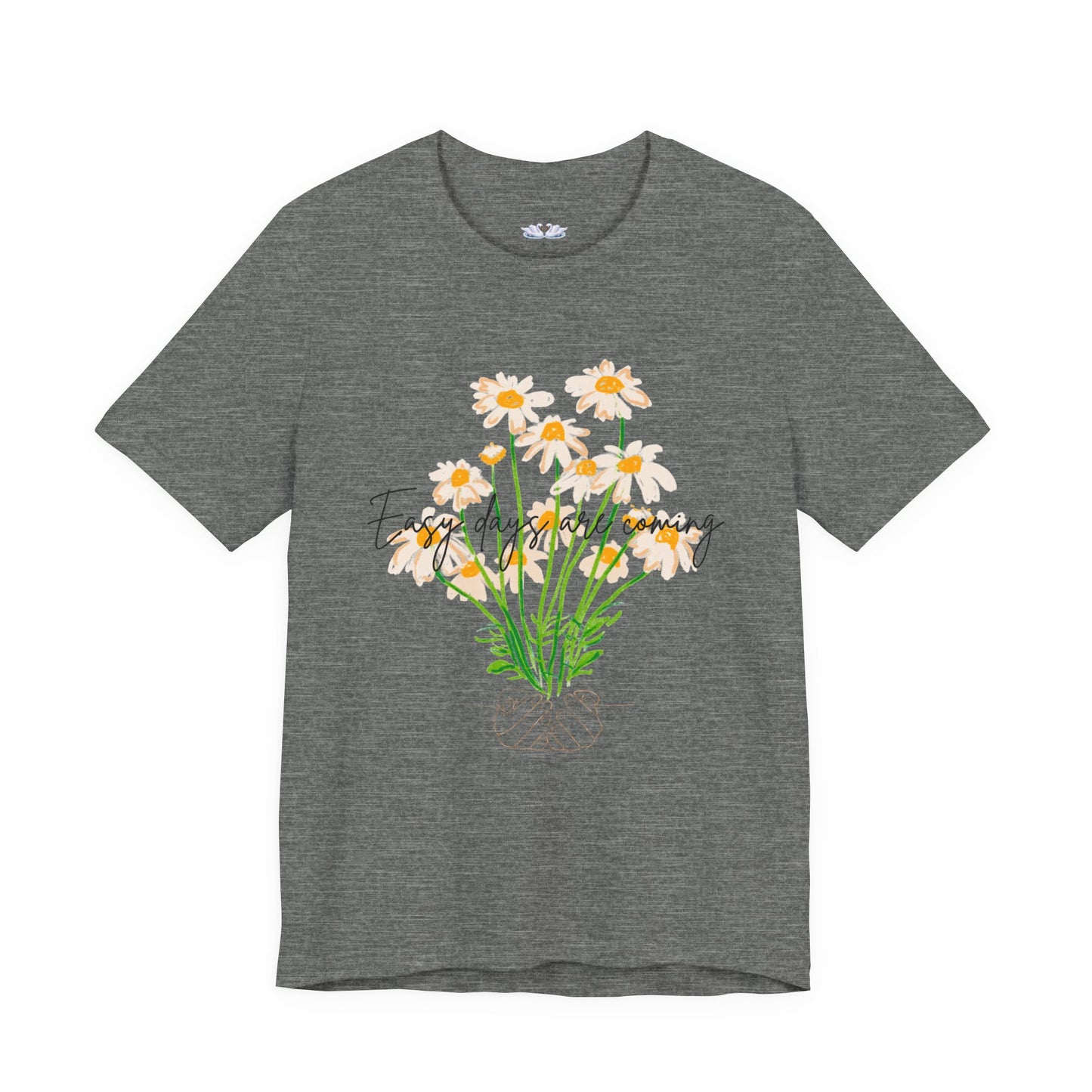 Easy Days Are Coming tee