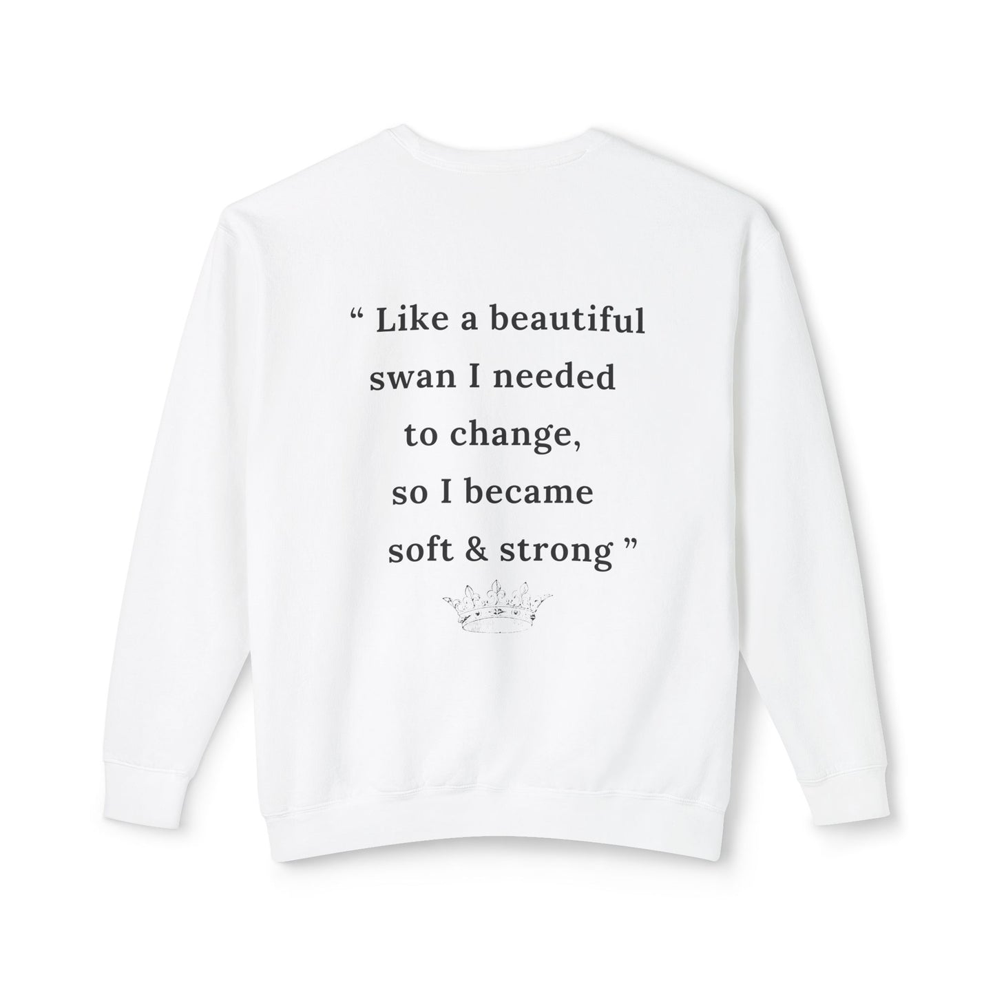 Elegant Swan Quote Sweatshirt - Soft & Strong Lightweight Crewneck