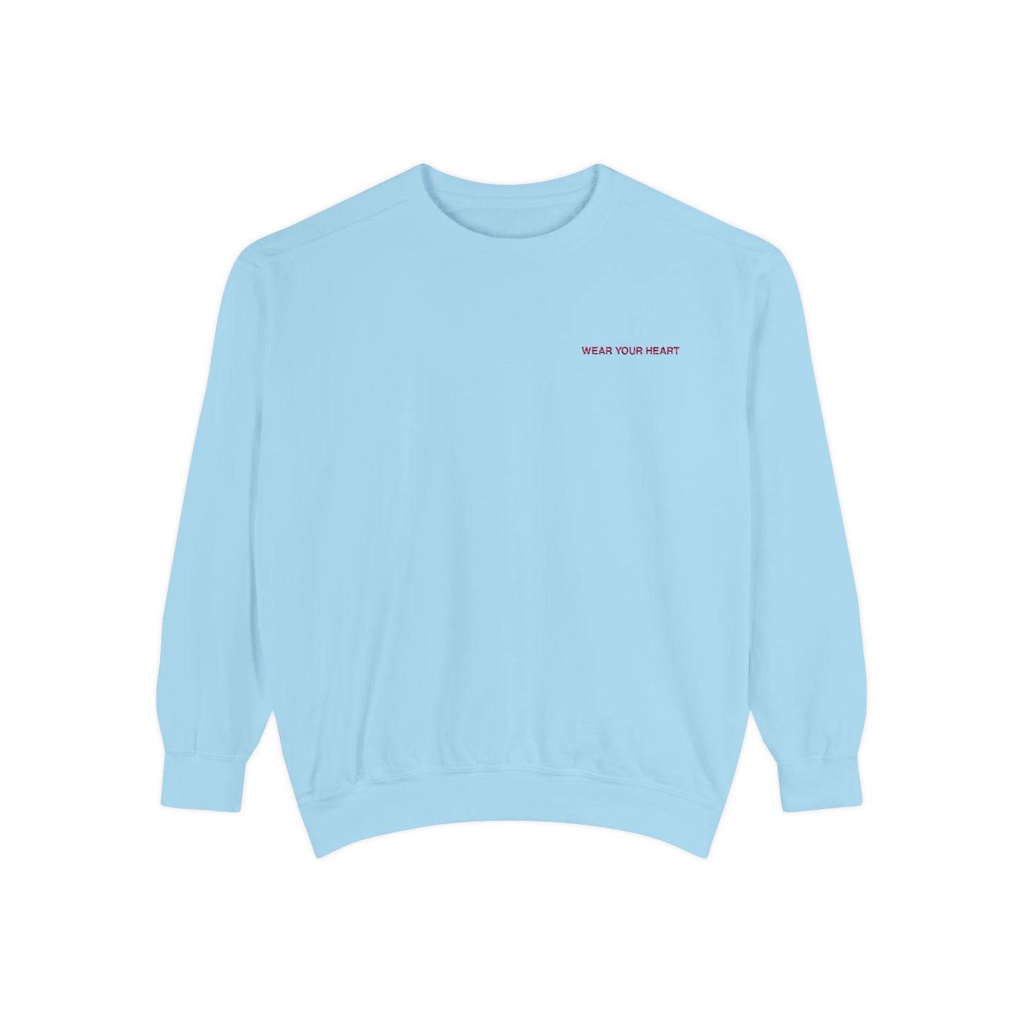 Dyed Sweatshirt -" WEAR YOUR HEART"