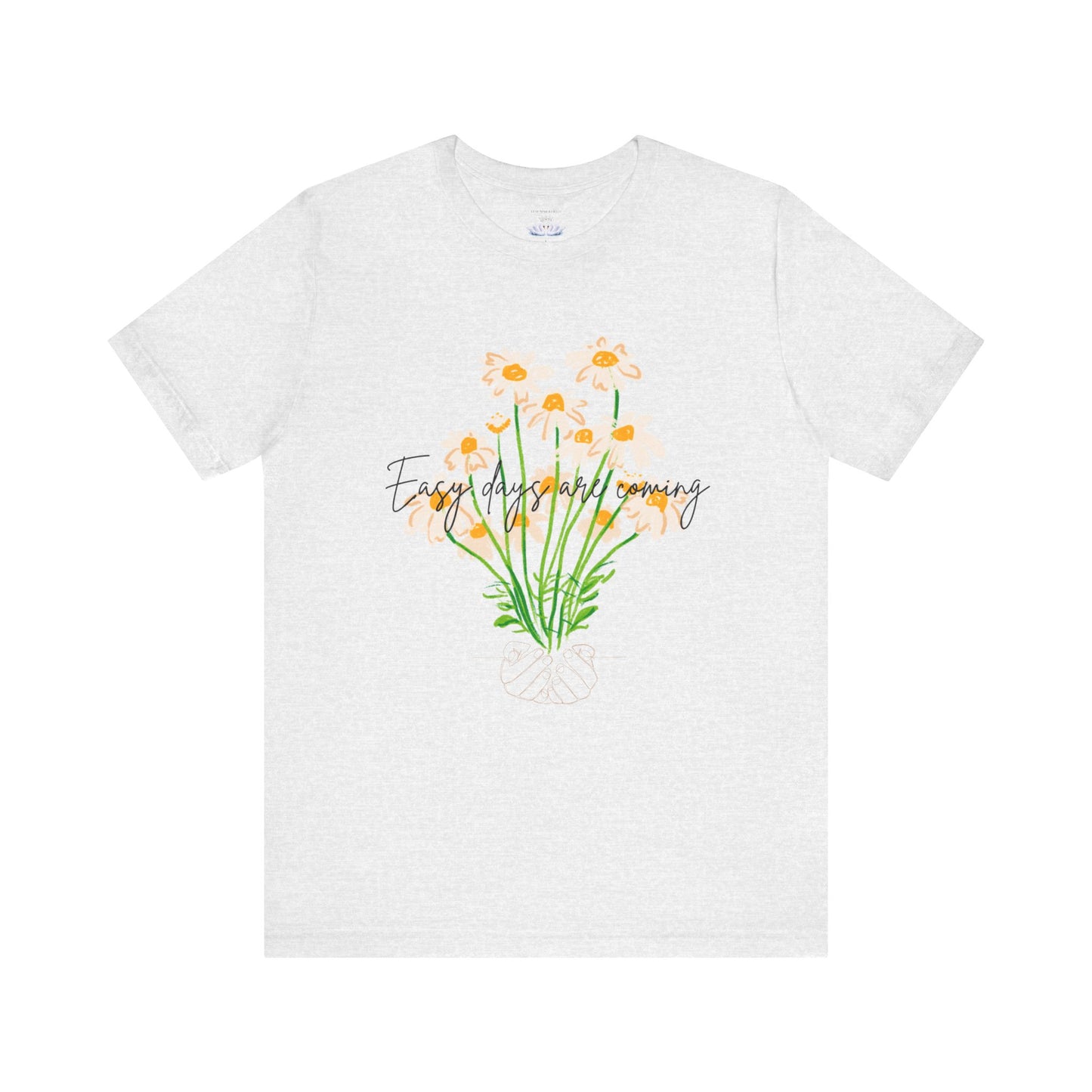 Easy Days Are Coming tee