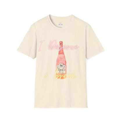 Softstyle T-Shirt 'I Deserve a Break' - Unisex
