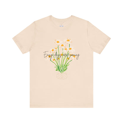 Easy Days Are Coming tee