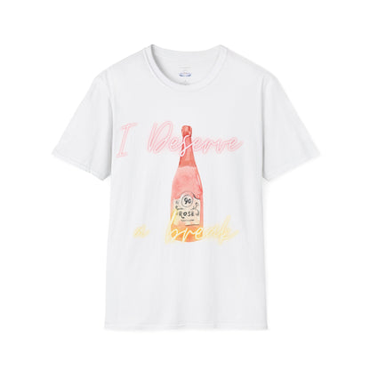 Softstyle T-Shirt 'I Deserve a Break' - Unisex