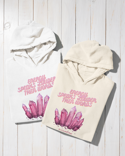 Energy Speaks Louder Then Words Hoodie